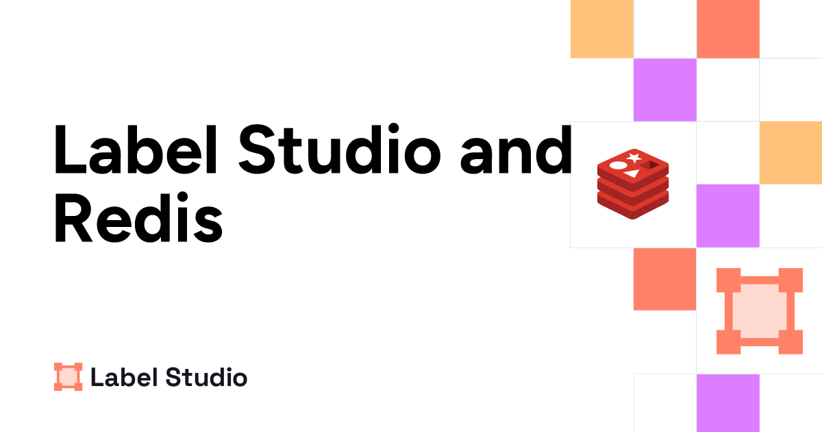 Create a cache of annotation data with Redis | Label Studio