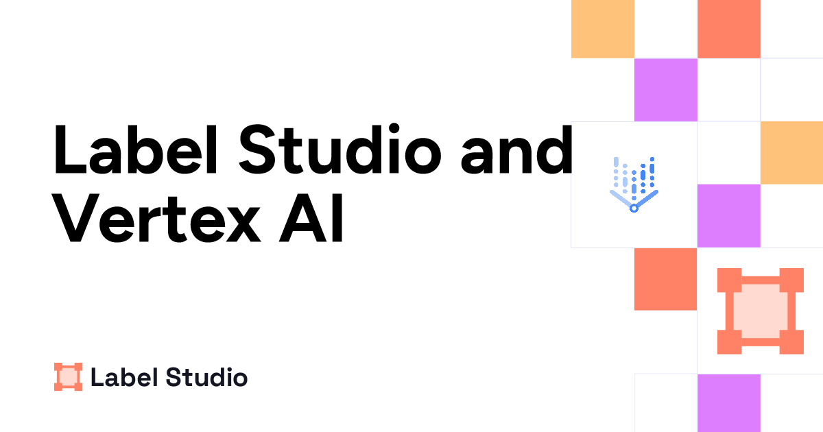 Vertex AI | Label Studio