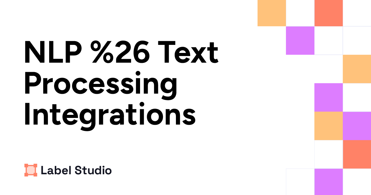 NLP & Text Processing Integrations | Label Studio